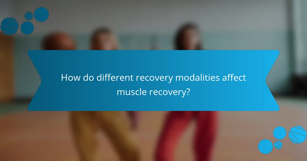 How do different recovery modalities affect muscle recovery?