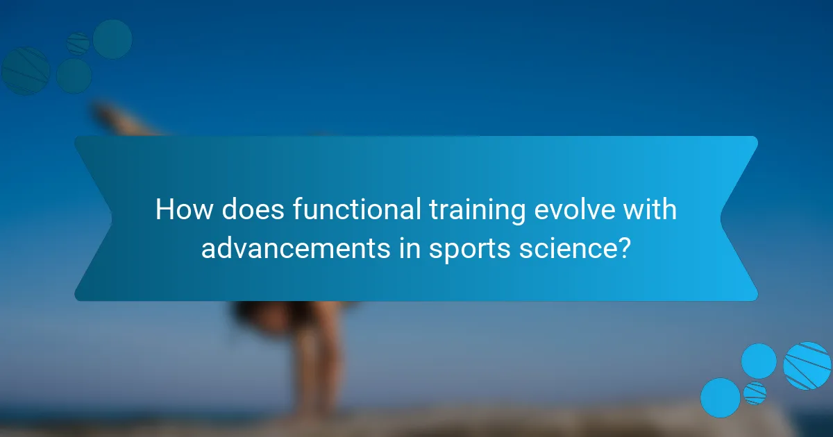 How does functional training evolve with advancements in sports science?