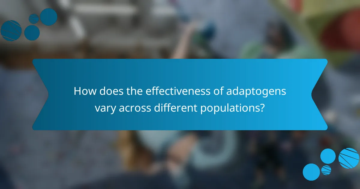 How does the effectiveness of adaptogens vary across different populations?
