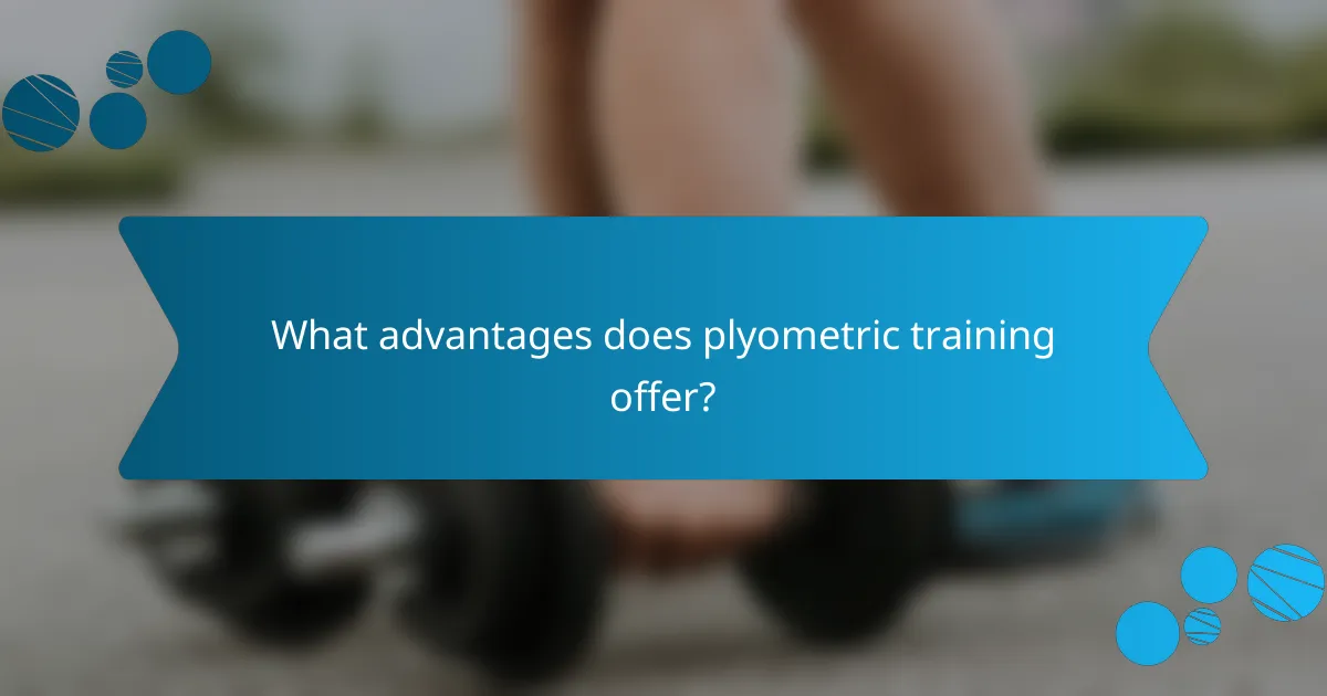 What advantages does plyometric training offer?