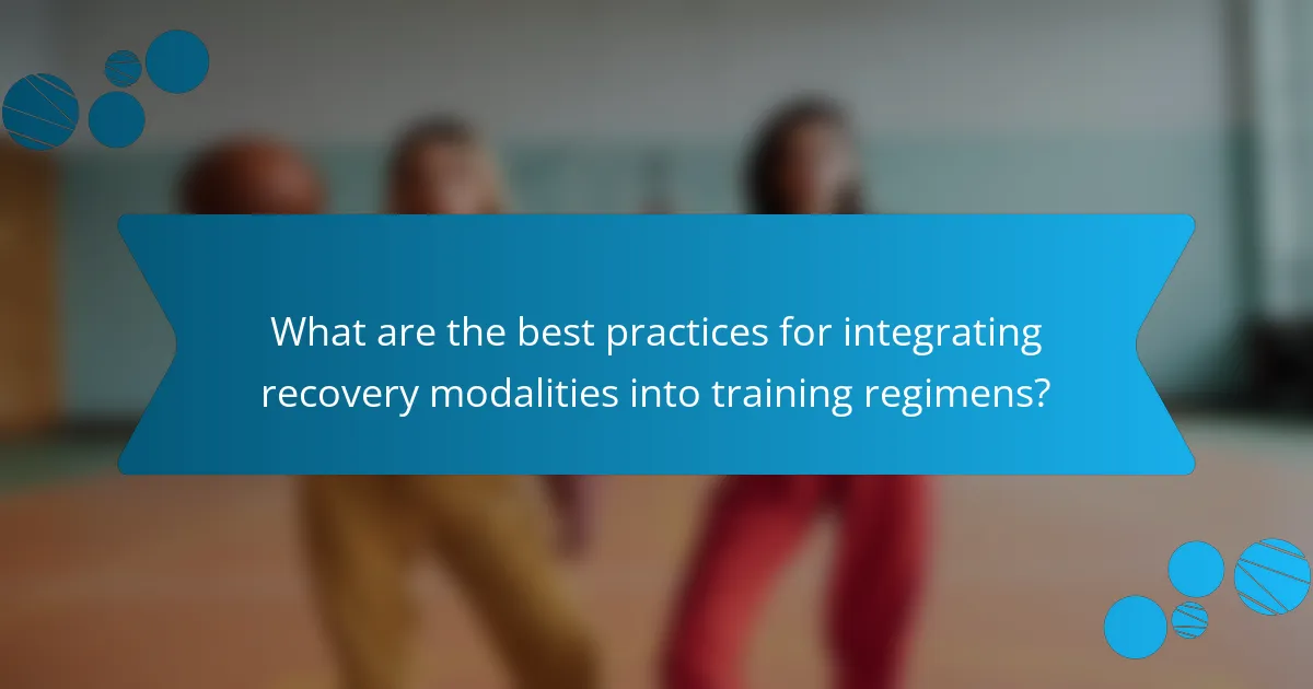 What are the best practices for integrating recovery modalities into training regimens?