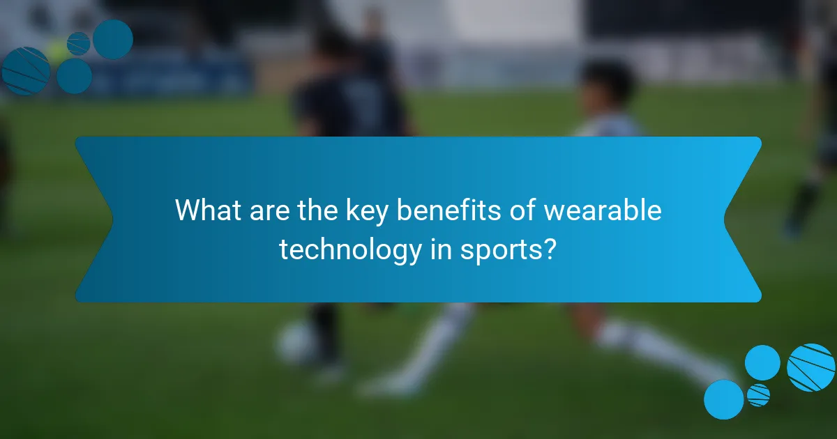 What are the key benefits of wearable technology in sports?