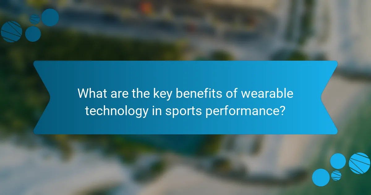 What are the key benefits of wearable technology in sports performance?
