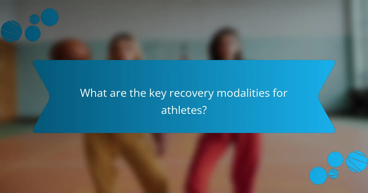 What are the key recovery modalities for athletes?