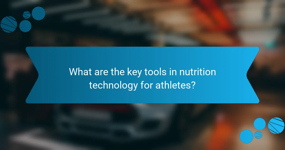 What are the key tools in nutrition technology for athletes?
