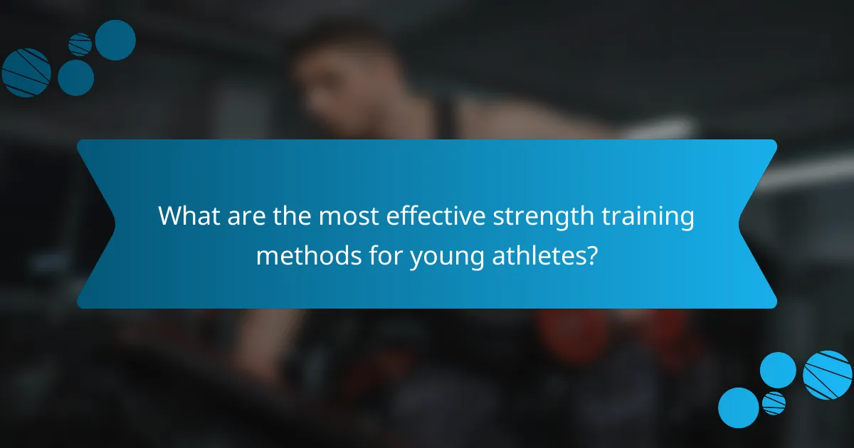 What are the most effective strength training methods for young athletes?
