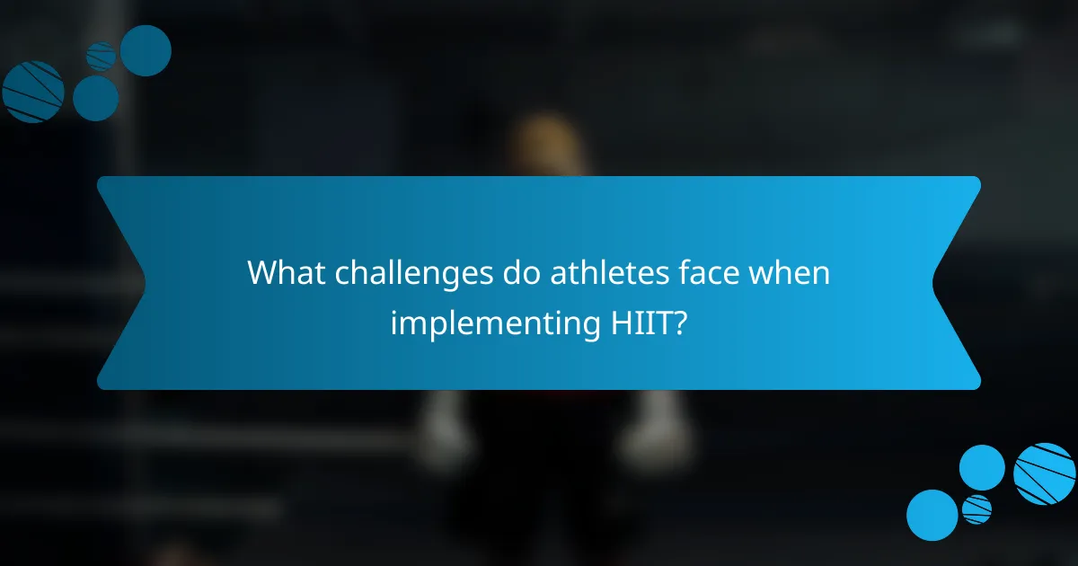 What challenges do athletes face when implementing HIIT?