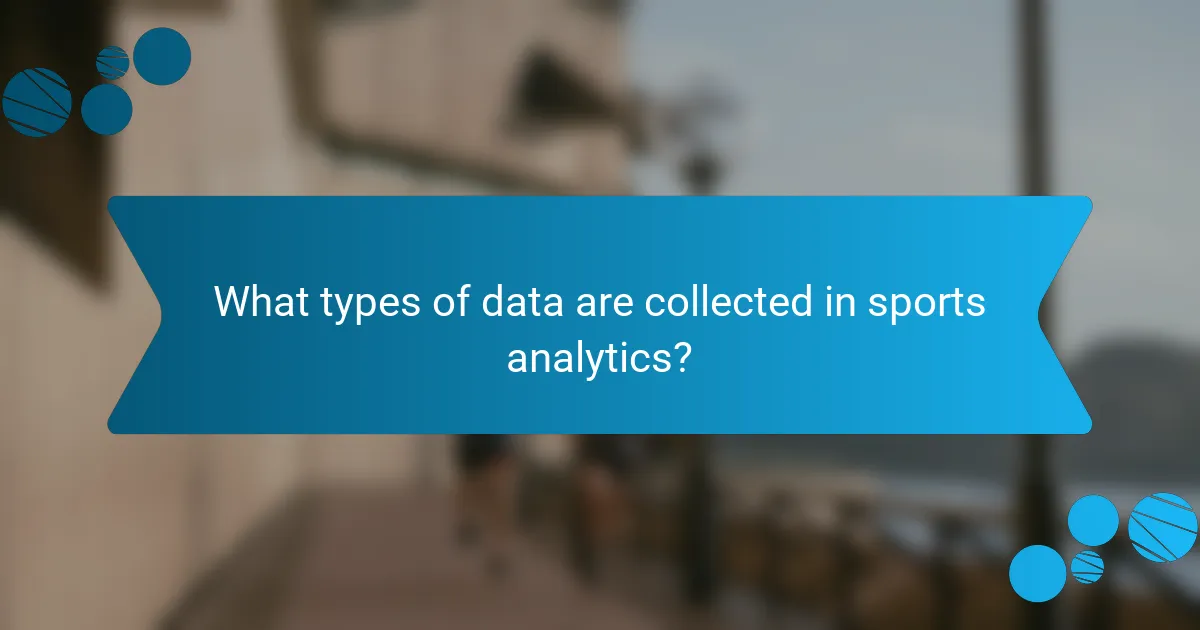 What types of data are collected in sports analytics?
