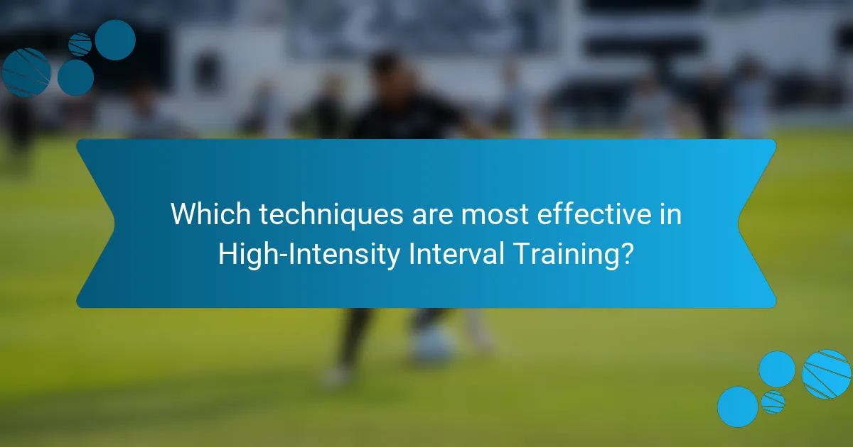 Which techniques are most effective in High-Intensity Interval Training?