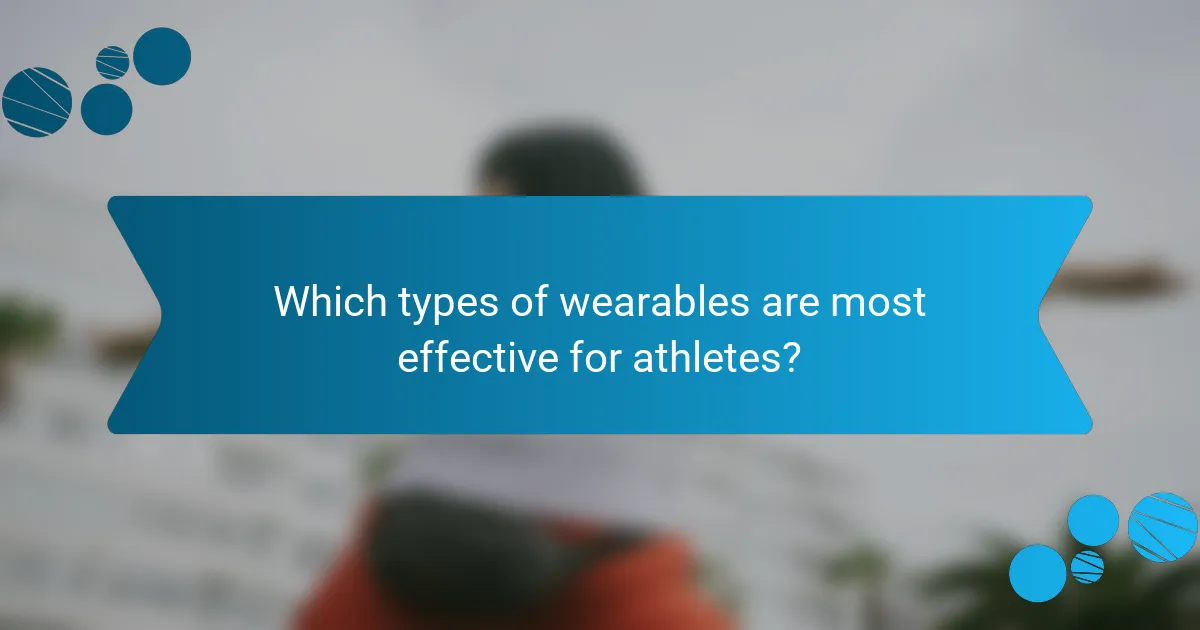 Which types of wearables are most effective for athletes?